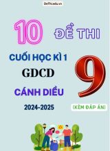 Tổng hợp 10 Đề thi cuối kì 1 GDCD 9 (Cánh Diều) 2024-2025 (Kèm đáp án)